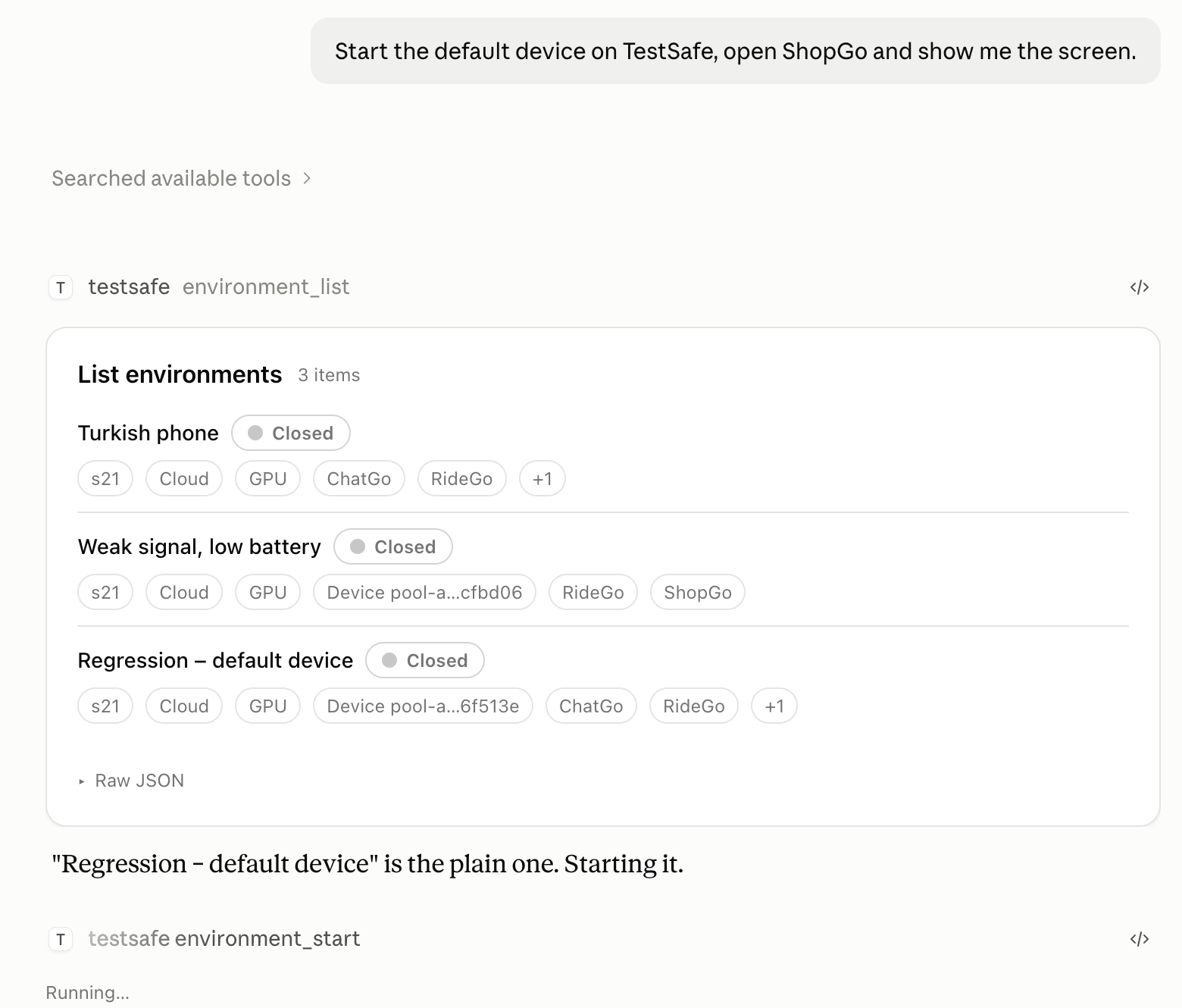 A chat in the Claude app. The user asks Claude to start the default device on TestSafe, open ShopGo and show the screen. Claude lists the environments, picks the default device and starts it.